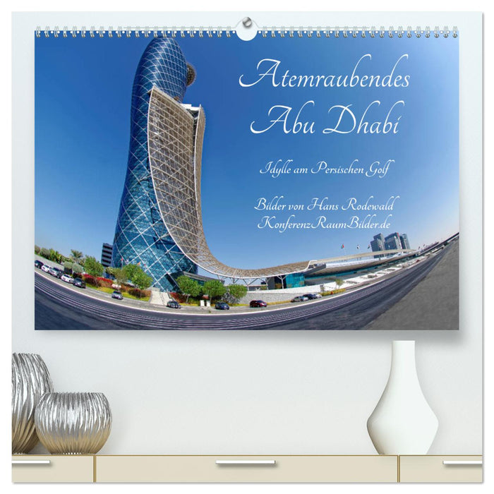 Atemraubendes Abu Dhabi - Idylle am Persischen Golf (CALVENDO Premium Wandkalender 2025)