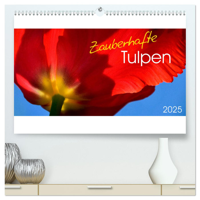 Zauberhafte Tulpen (CALVENDO Premium Wandkalender 2025)