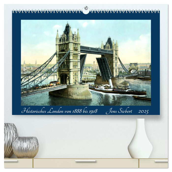 Historisches London von 1888 bis 1918 (CALVENDO Premium Wandkalender 2025)