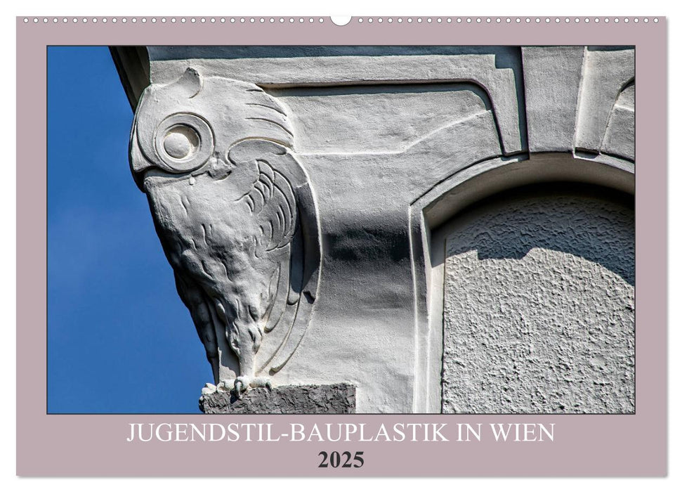 Jugendstil-Bauplastik in Wien (CALVENDO Wandkalender 2025)