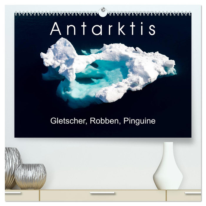 Antarktis Gletscher, Robben, Pinguine (CALVENDO Premium Wandkalender 2025)