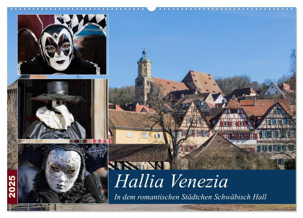 Hallia Venezia in dem romantischen Städtchen Schwäbisch Hall (CALVENDO Wandkalender 2025)