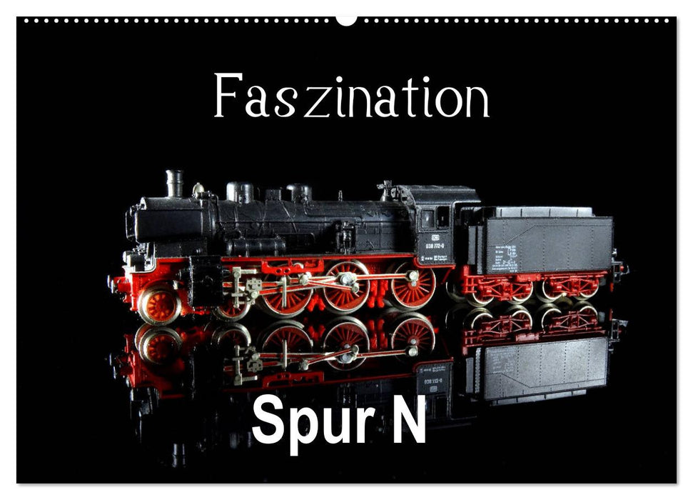 Faszination Spur N (CALVENDO Wandkalender 2025)