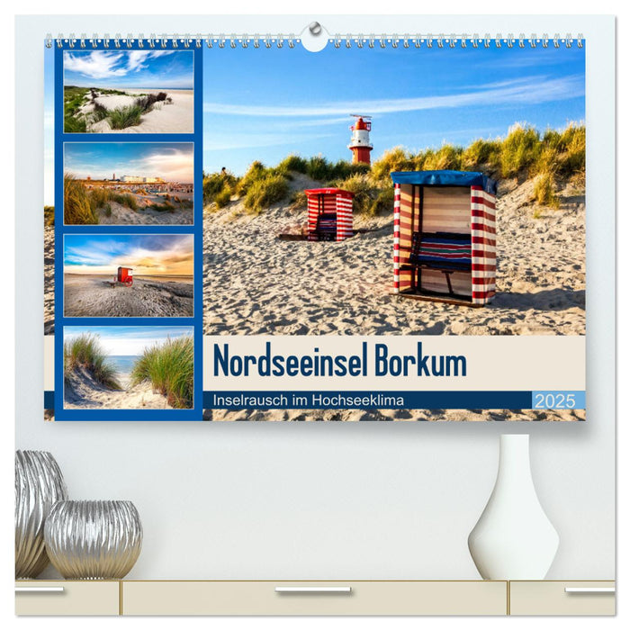 Nordseeinsel Borkum - Inselrausch im Hochseeklima (CALVENDO Premium Wandkalender 2025)