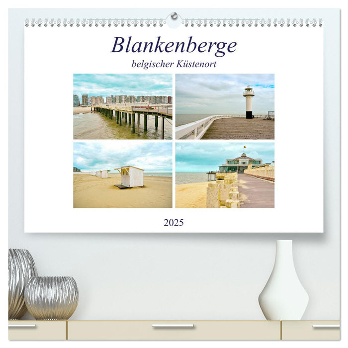 Blankenberge - belgischer Küstenort (CALVENDO Premium Wandkalender 2025)