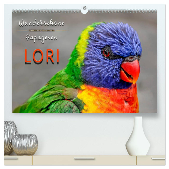 Wunderschöne Papageien - Lori (CALVENDO Premium Wandkalender 2025)