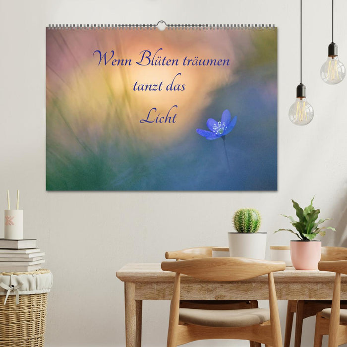 Wenn Blüten träumen tanzt das Licht (CALVENDO Wandkalender 2025)