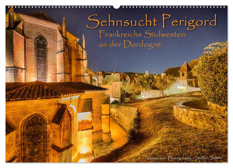 Sehnsucht Perigord - Frankreichs Südwesten an der Dordogne (CALVENDO Wandkalender 2025)