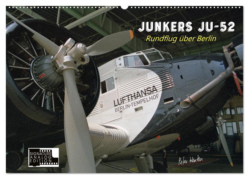 Junkers Ju-52 Rundflug über Berlin (CALVENDO Wandkalender 2025)