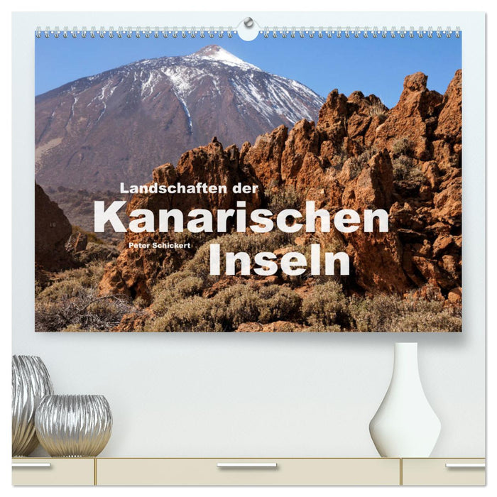 Landschaften der Kanarischen Inseln. (CALVENDO Premium Wandkalender 2025)