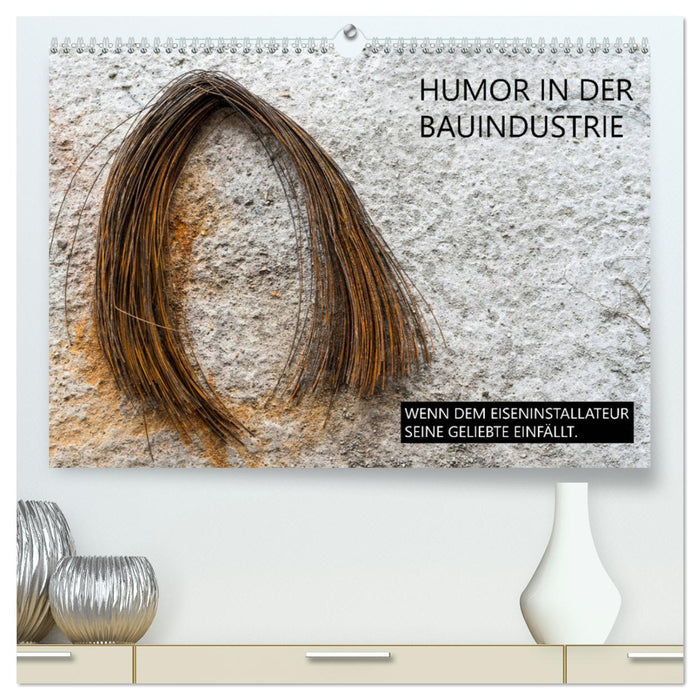 Humor in der Bauindustrie (CALVENDO Premium Wandkalender 2025)