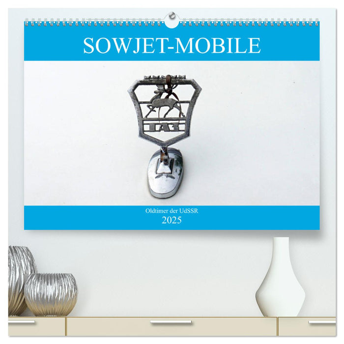 Sowjet-Mobile - Oldtimer der UdSSR (CALVENDO Premium Wandkalender 2025)