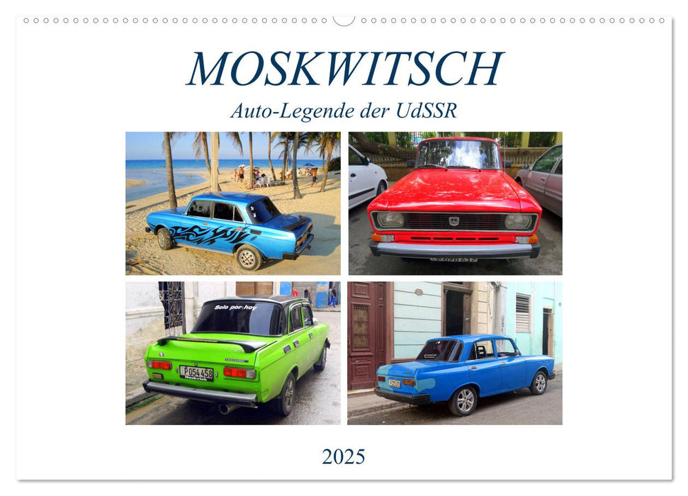 MOSKWITSCH - Auto-Legende der UdSSR (CALVENDO Wandkalender 2025)