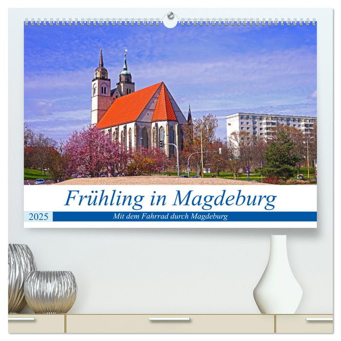 Frühling in Magdeburg (CALVENDO Premium Wandkalender 2025)