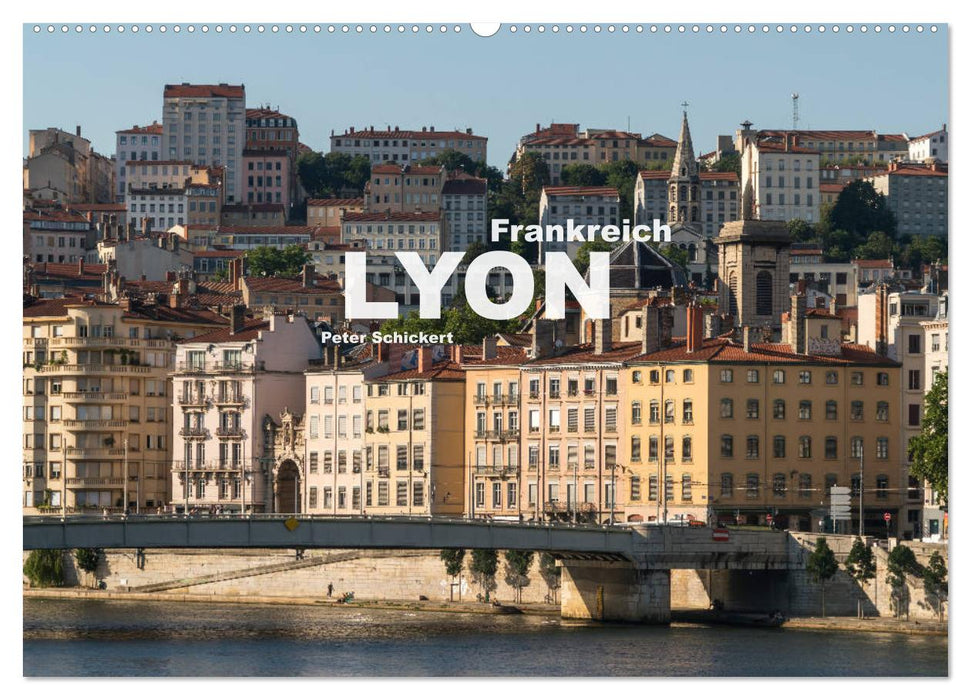 Frankreich - Lyon (CALVENDO Wandkalender 2025)