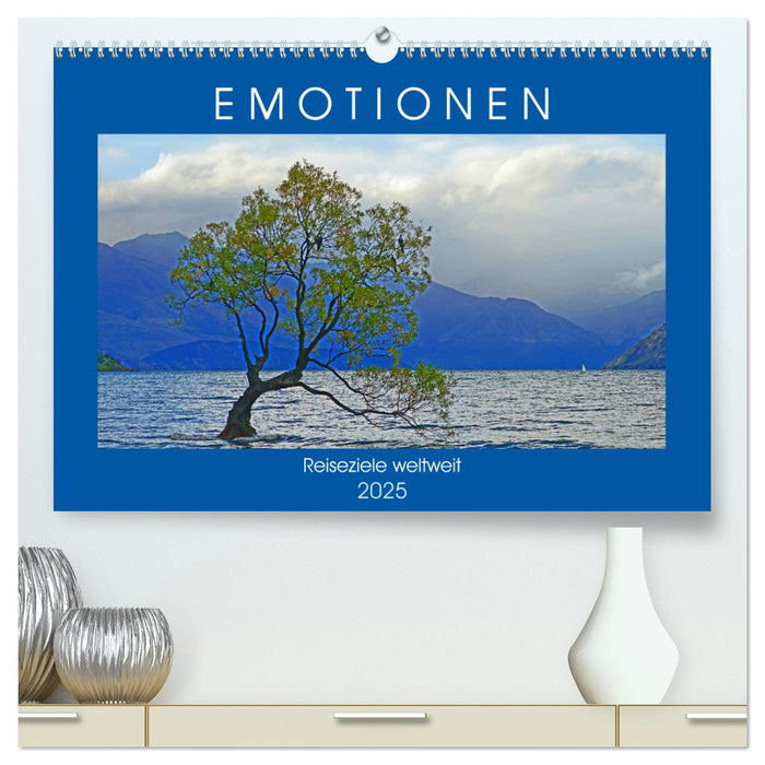 EMOTIONEN Reiseziele weltweit (CALVENDO Premium Wandkalender 2025)