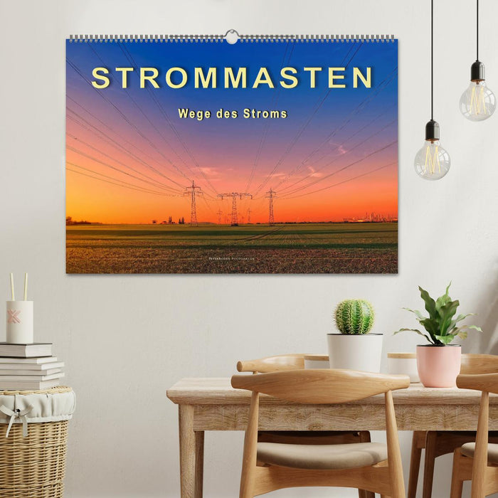 Strommasten - Wege des Stroms (CALVENDO Wandkalender 2025)