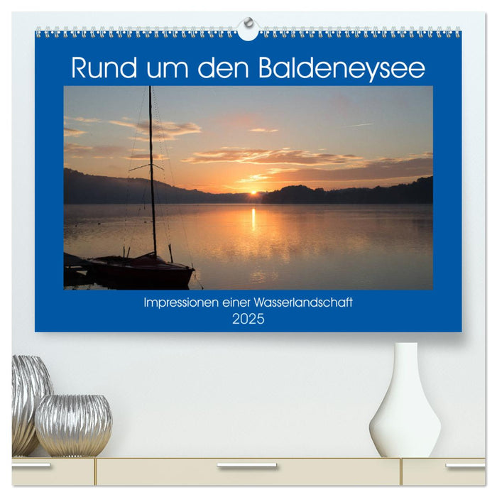 Rund um den Baldeneysee (CALVENDO Premium Wandkalender 2025)