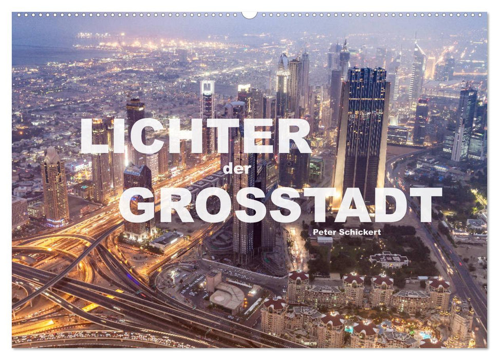 Lichter der Großstadt (CALVENDO Wandkalender 2025)