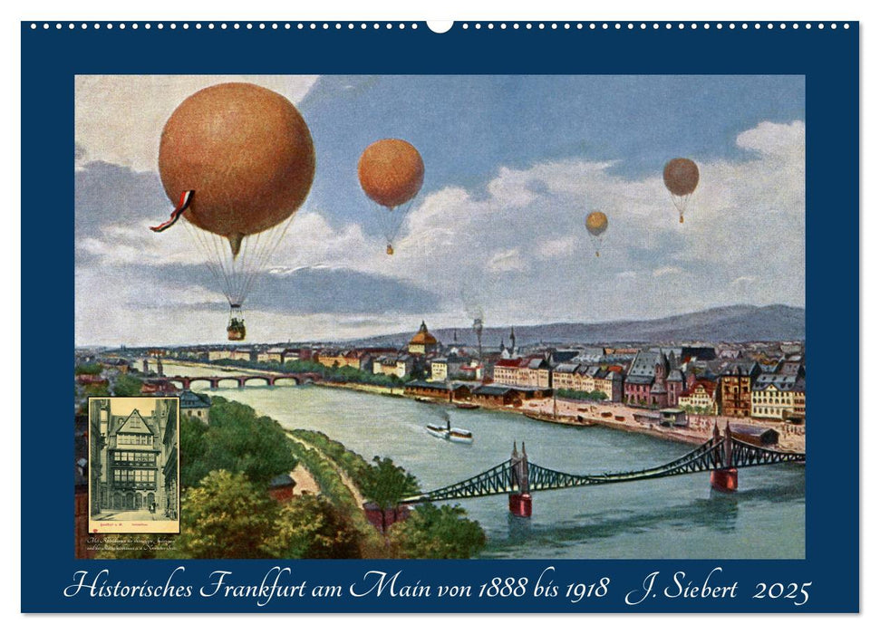 Historisches Frankfurt am Main von 1888 bis 1918 (CALVENDO Wandkalender 2025)