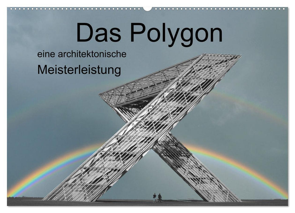 Das Polygon, eine architektonische Meisterleistung (CALVENDO Wandkalender 2025)