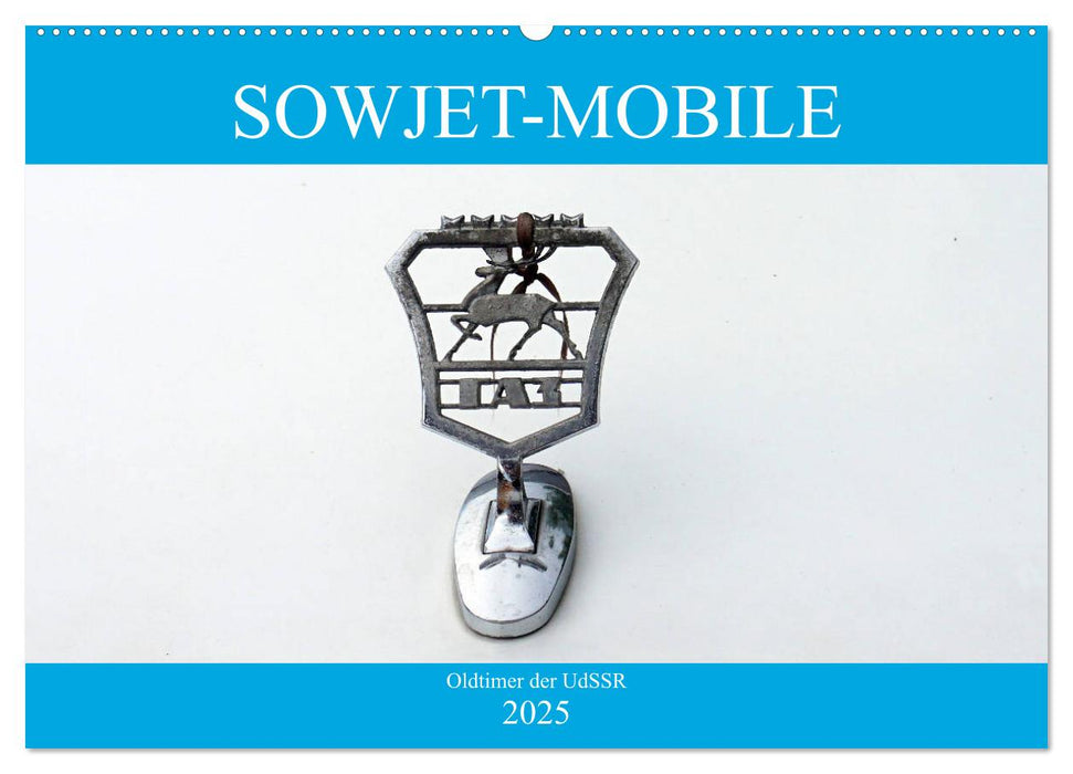 Sowjet-Mobile - Oldtimer der UdSSR (CALVENDO Wandkalender 2025)