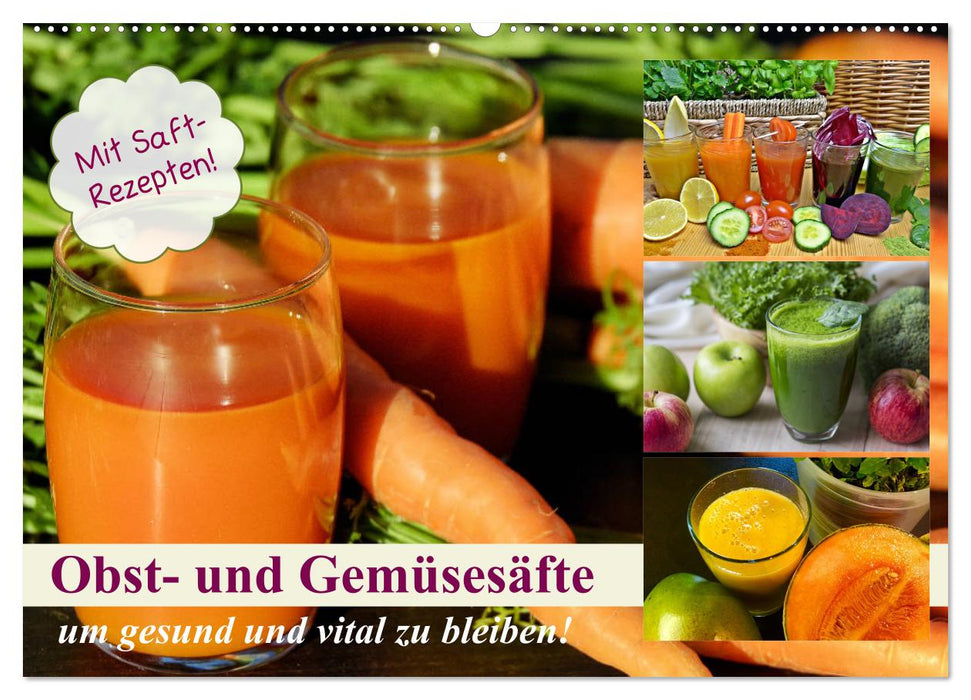 Obst- und Gemüsesäfte um gesund und vital zu bleiben! (CALVENDO Wandkalender 2025)