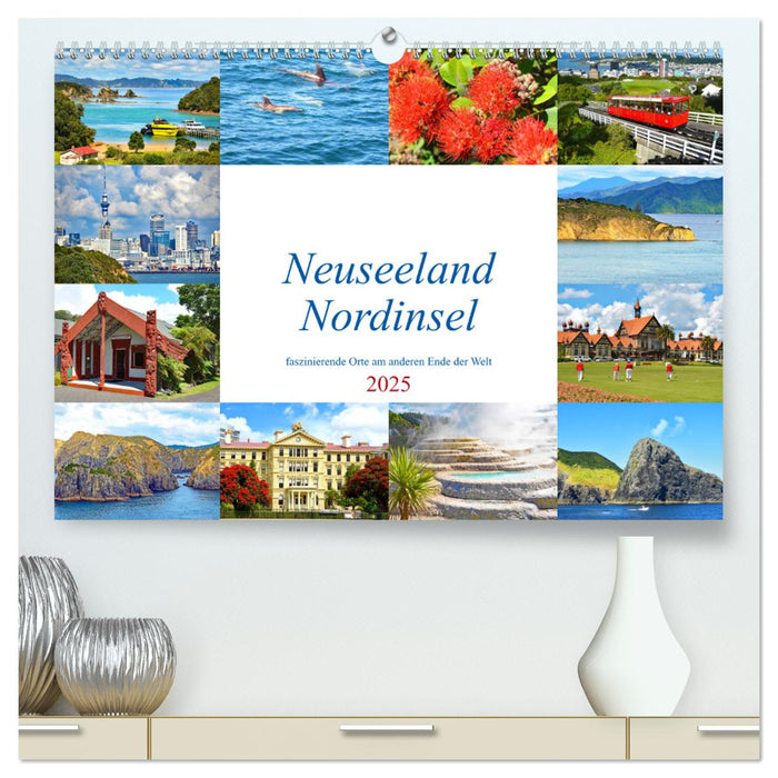 Neuseeland Nordinsel - faszinierende Orte am anderen Ende der Welt (CALVENDO Premium Wandkalender 2025)