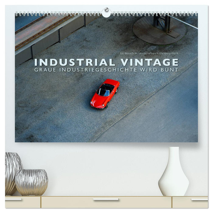 INDUSTRIAL VINTAGE - Graue Industriegeschichte wird bunt (CALVENDO Premium Wandkalender 2025)