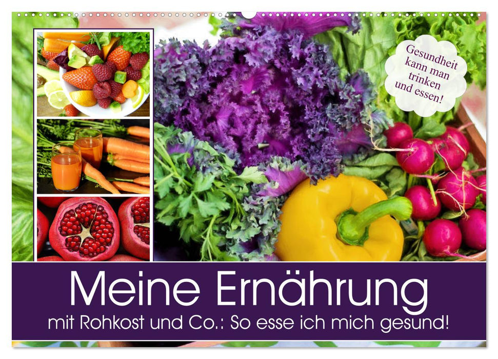 Meine Ernährung mit Rohkost und Co.: So esse ich mich gesund! (CALVENDO Wandkalender 2025)