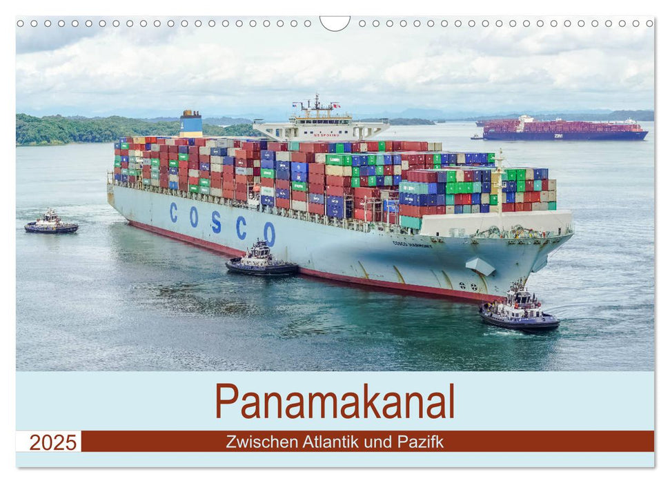 Panamakanal - Zwischen Atlantik und Pazifik (CALVENDO Wandkalender 2025)