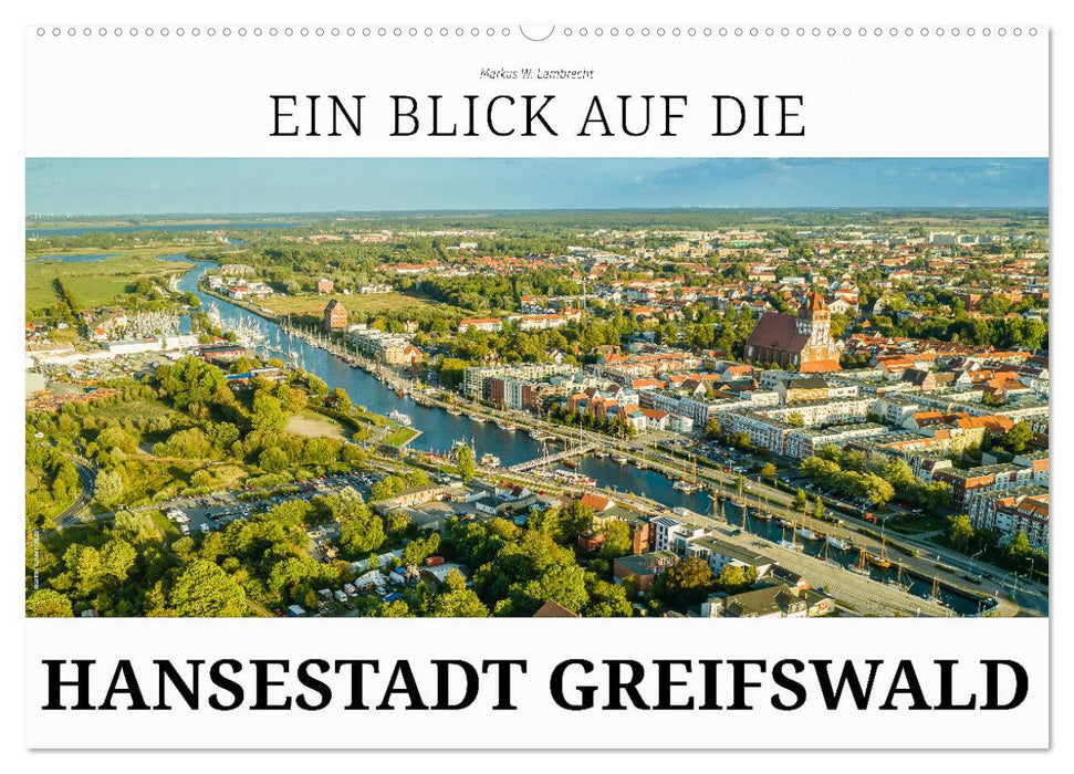 Ein Blick auf die Hansestadt Greifswald (CALVENDO Wandkalender 2025)