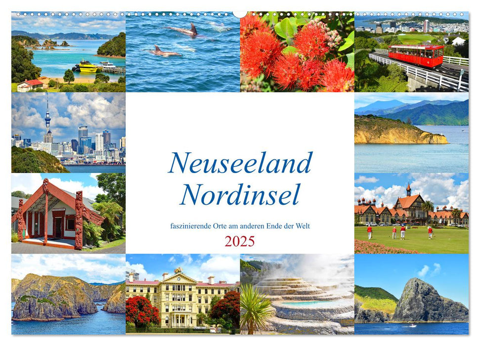 Neuseeland Nordinsel - faszinierende Orte am anderen Ende der Welt (CALVENDO Wandkalender 2025)