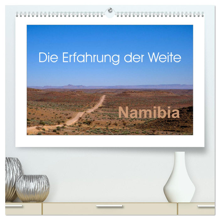 Namibia - Die Erfahrung der Weite (CALVENDO Premium Wandkalender 2025)