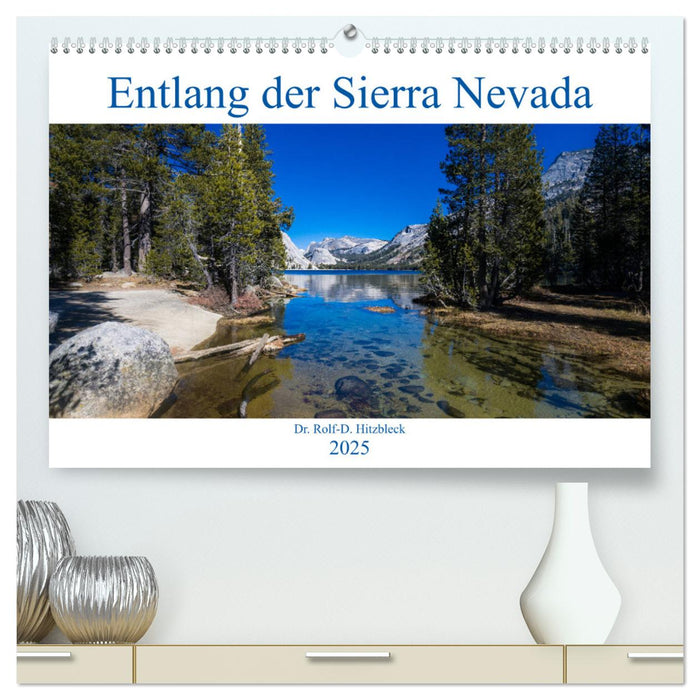 Entlang der Sierra Nevada (CALVENDO Premium Wandkalender 2025)