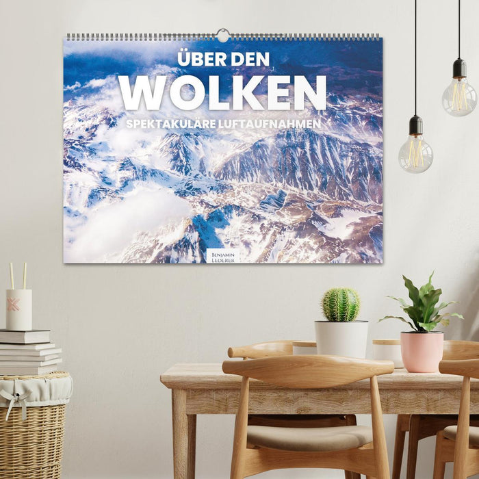 Über den Wolken - Spektakuläre Luftaufnahmen (CALVENDO Wandkalender 2025)