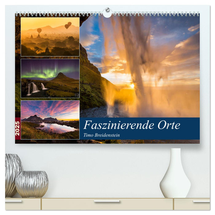 Faszinierende Orte (CALVENDO Premium Wandkalender 2025)