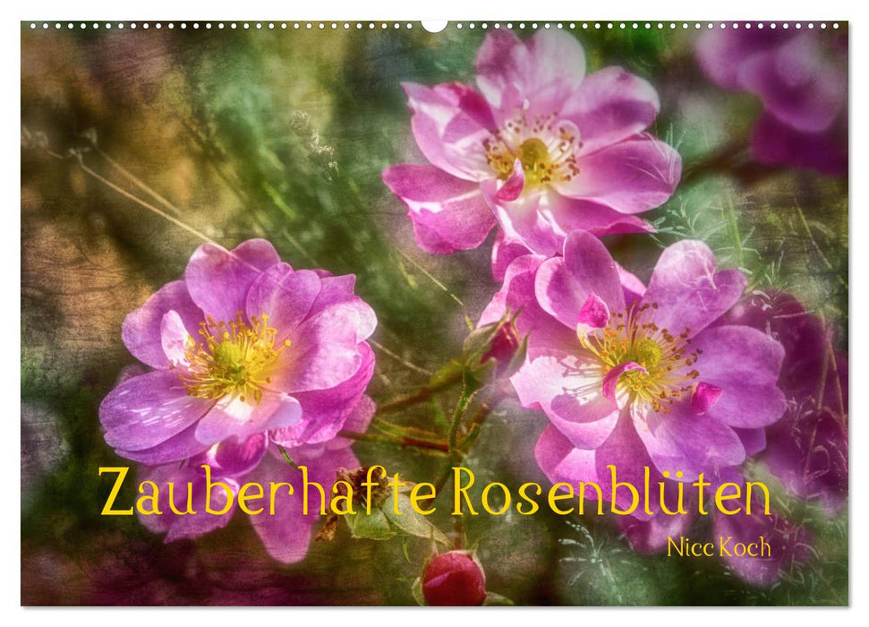 Zauberhafte Rosenblüten (CALVENDO Wandkalender 2025)