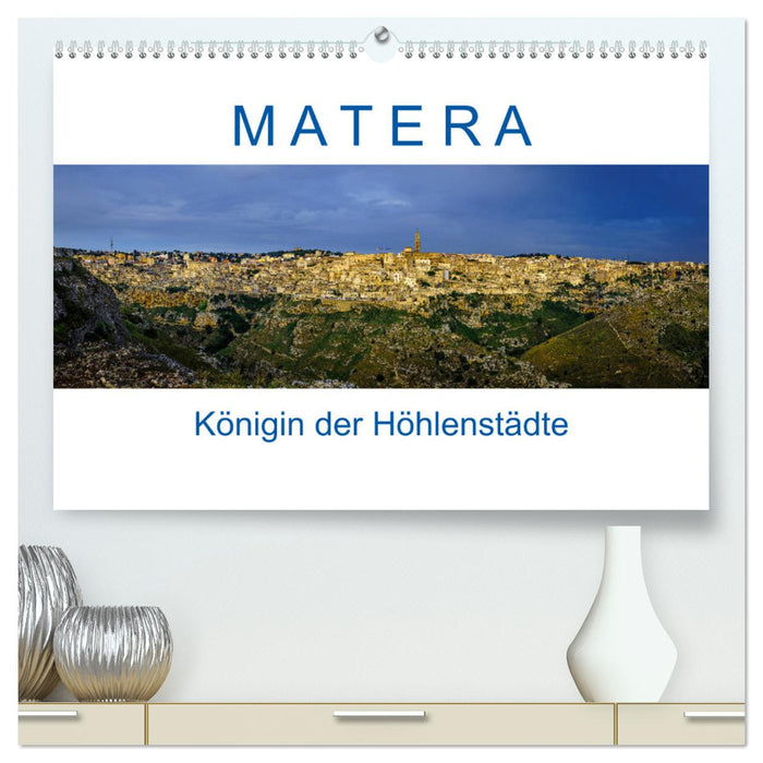 Matera - Königin der Höhlenstädte (CALVENDO Premium Wandkalender 2025)