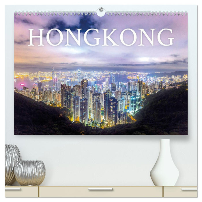 Hongkong - eine einzigartige Weltstadt (CALVENDO Premium Wandkalender 2025)