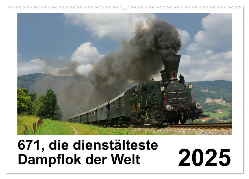 671, die dienstältesten Dampflok der Welt (CALVENDO Wandkalender 2025)