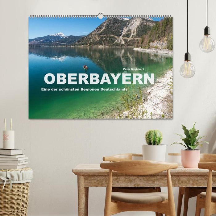 Oberbayern - Eine der schönsten Regionen Deutschlands (CALVENDO Wandkalender 2025)