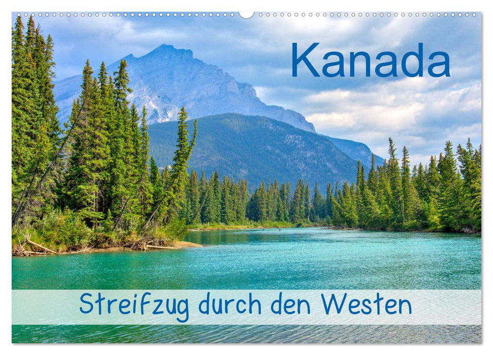 Kanada - Streifzug durch den Westen (CALVENDO Wandkalender 2025)