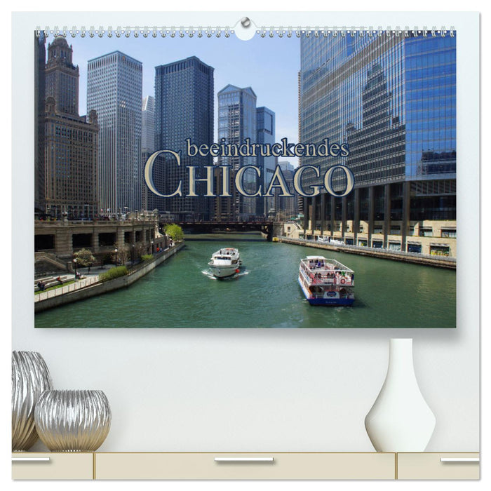 beeindruckendes Chicago (CALVENDO Premium Wandkalender 2025)