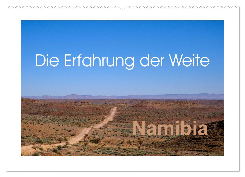 Namibia - Die Erfahrung der Weite (CALVENDO Wandkalender 2025)