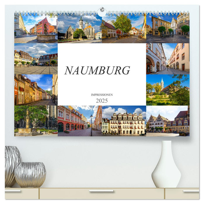 Naumburg Impressionen (CALVENDO Premium Wandkalender 2025)