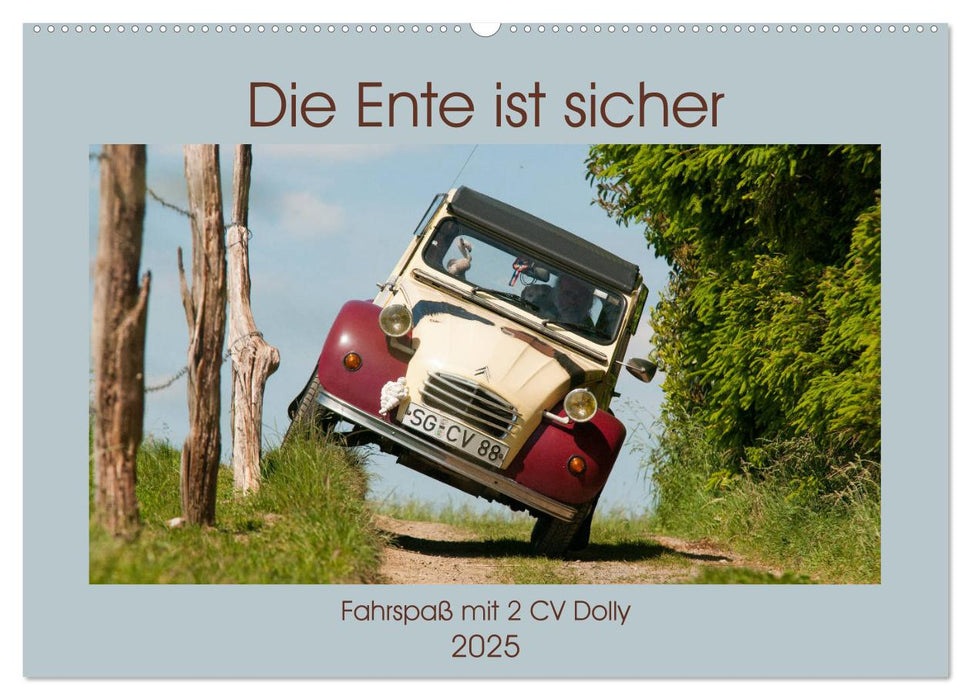 Die Ente ist sicher - Fahrspaß mit 2 CV Dolly (CALVENDO Wandkalender 2025)