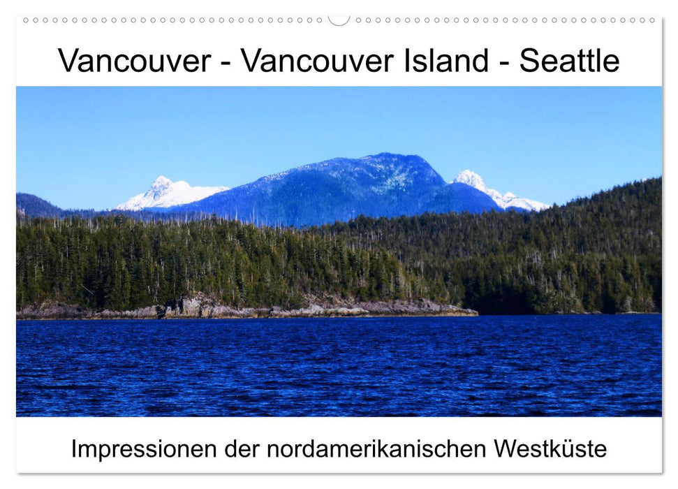 Vancouver - Vancouver Island - Seattle (CALVENDO Wandkalender 2025)