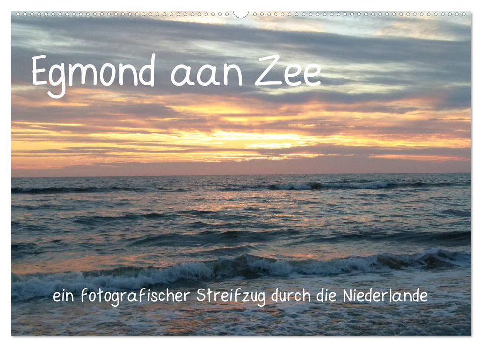 Egmond aan Zee (CALVENDO Wandkalender 2025)