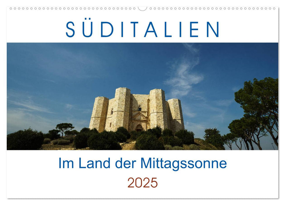 Süditalien - Im Land der Mittagssonne (CALVENDO Wandkalender 2025)